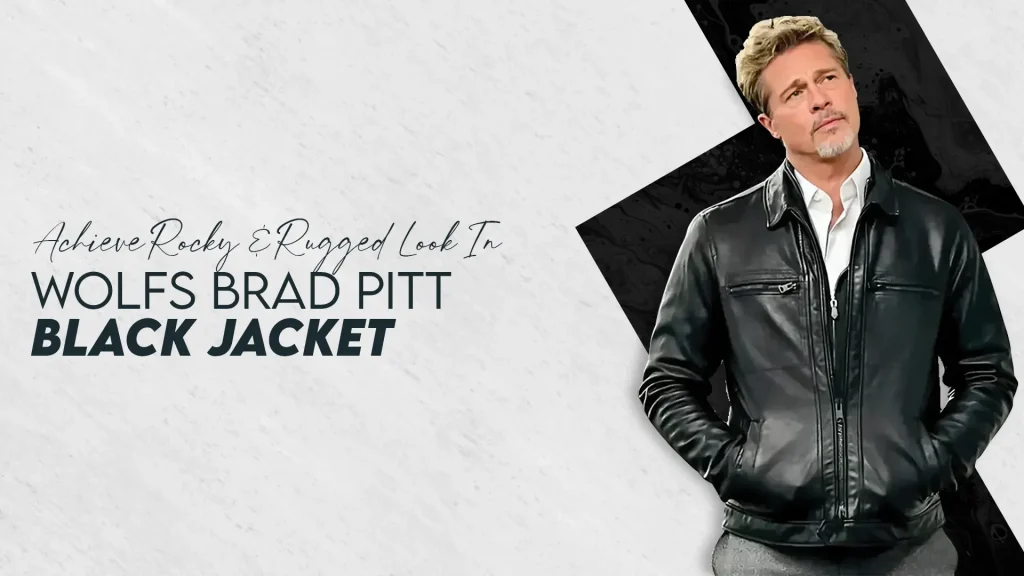 Wolfs Brad Pitt black jacket