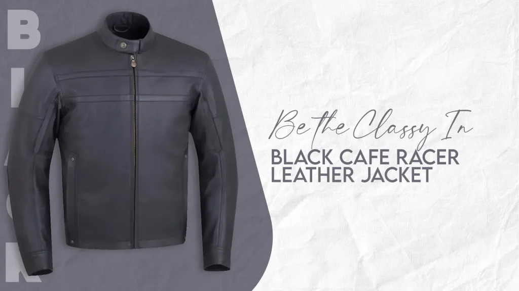 black cafe racer leather jacket​ 